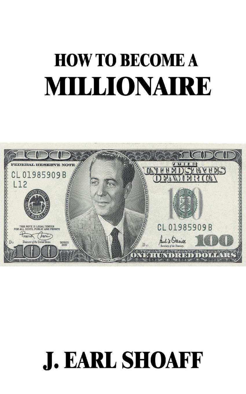 Cover: 9781684112463 | How to Become a Millionaire! | J. Earl Shoaff | Taschenbuch | Englisch