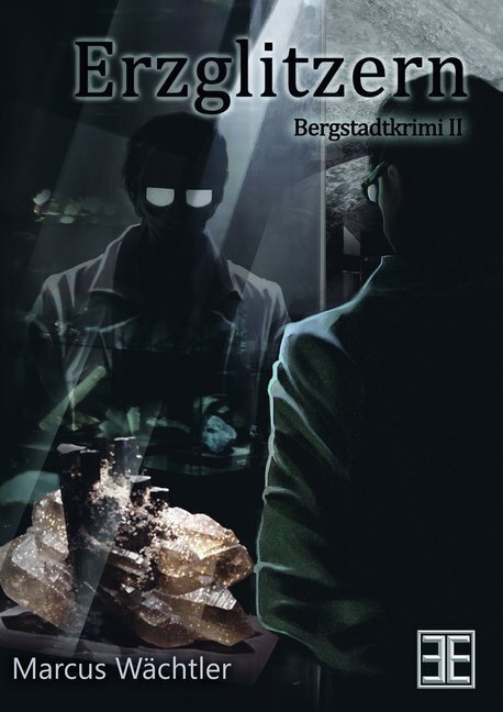Cover: 9783966983921 | Erzglitzern | Bergstadtkrimi II | Marcus Wächtler | Taschenbuch | 2020