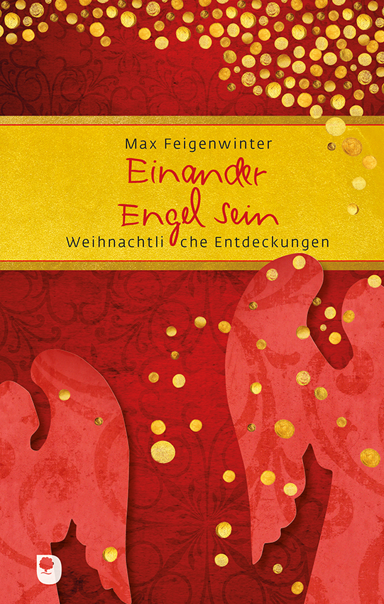 Cover: 9783869175652 | Einander Engel sein | Weihnachtliche Entdeckungen | Max Feigenwinter