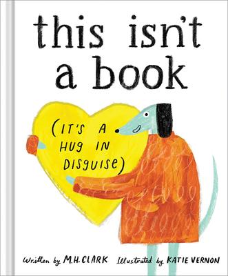 Cover: 9781957891101 | This Isn't a Book (It's a Hug in Disguise) | M H Clark | Buch | 2023