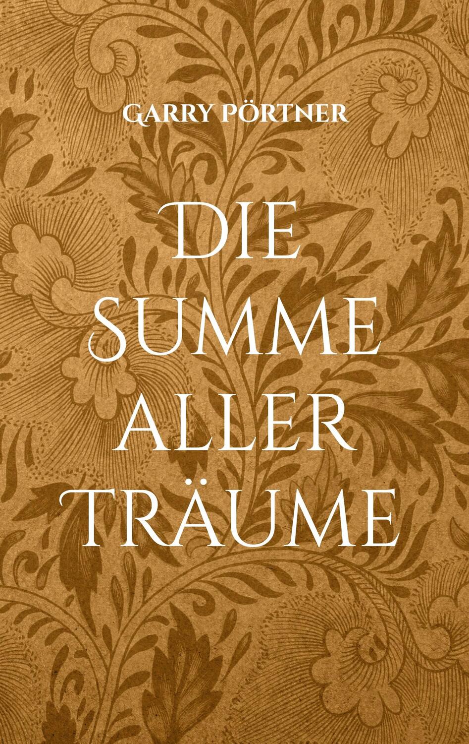 Cover: 9783759774910 | Die Summe aller Träume | Geschichten vom Leben und der Liebe | Pörtner