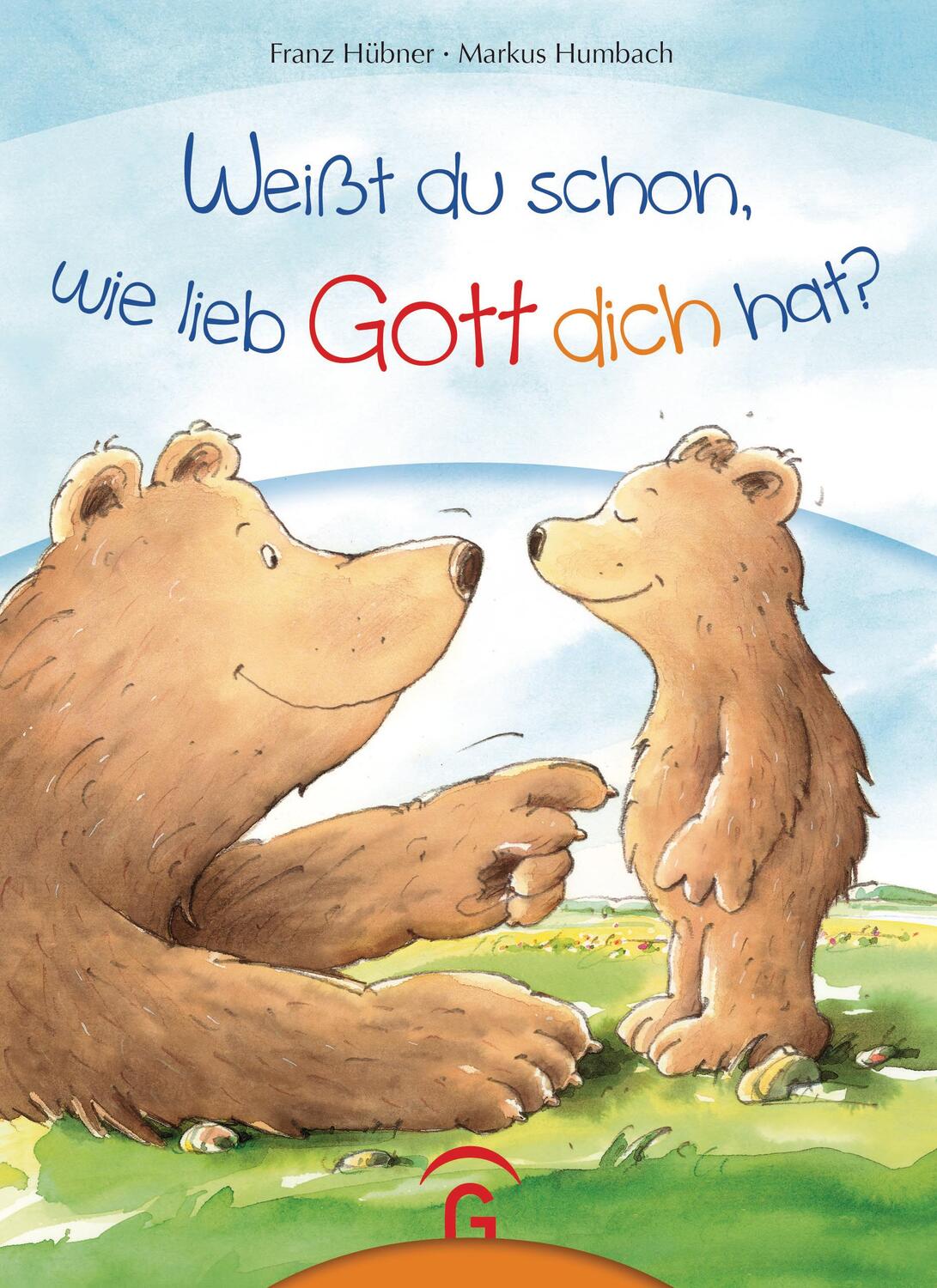Cover: 9783579066059 | Weißt du schon, wie lieb Gott dich hat? | Franz Hübner | Buch | 32 S.