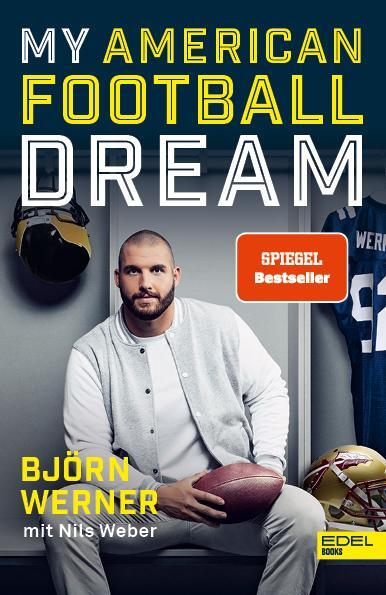 Cover: 9783841907356 | My American Football Dream | Björn Werner (u. a.) | Taschenbuch | 2020