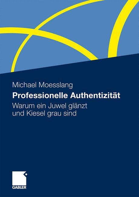 Cover: 9783834920225 | Professionelle Authentizität | Michael Moesslang | Taschenbuch | 2010