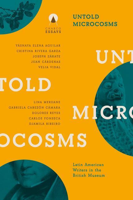 Cover: 9781913867270 | Untold Microcosms: Latin American Writers in the British Museum | Buch