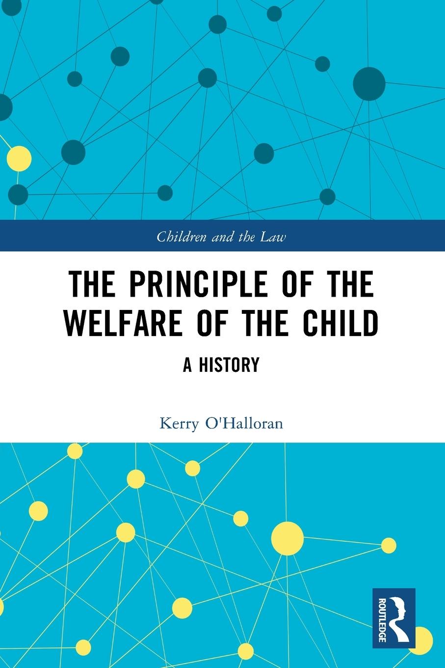 Cover: 9781032214511 | The Principle of the Welfare of the Child | A History | O'Halloran