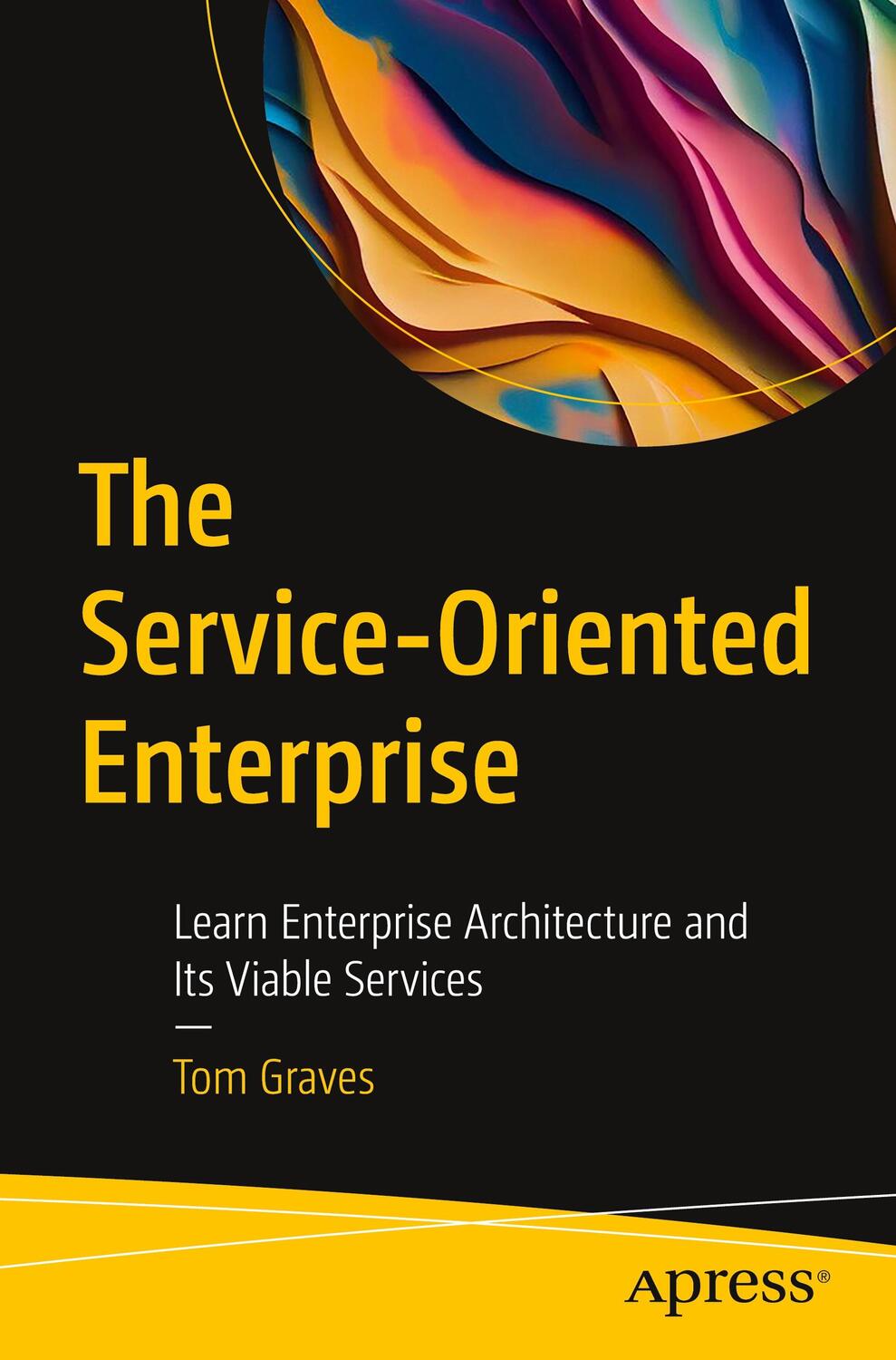 Cover: 9781484291887 | The Service-Oriented Enterprise | Tom Graves | Taschenbuch | Paperback