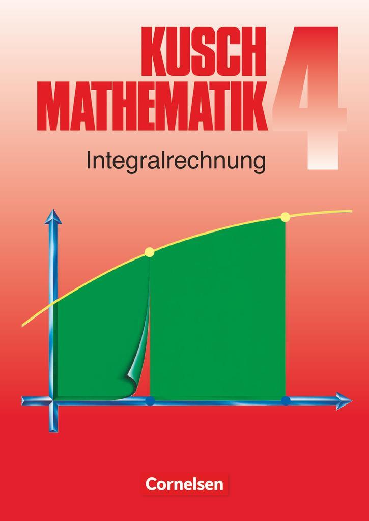 Cover: 9783464413043 | Kusch. Mathematik 4. Integralrechnung | Karlheinz Rüdiger | Buch