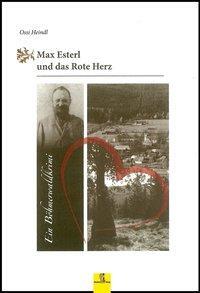 Cover: 9783955110345 | Max Esterl und das Rote Herz | Ossi Heindl | Buch | Böhmerwaldkrimis