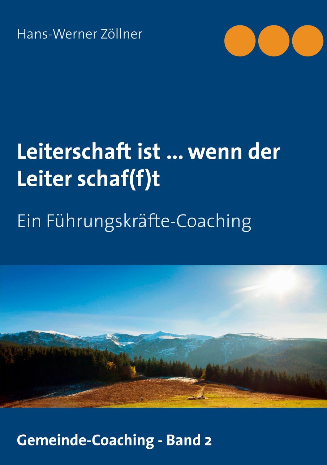 Cover: 9783743181953 | Leiterschaft ist ... wenn der Leiter schaf(f)t | Hans-Werner Zöllner
