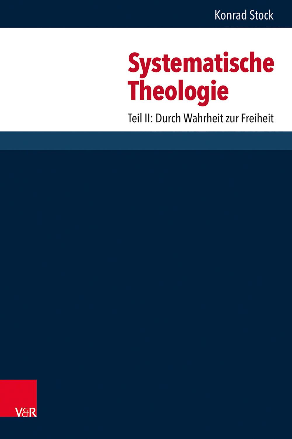 Cover: 9783525552988 | Systematische Theologie | Teil II: Durch Wahrheit zur Freiheit | Stock