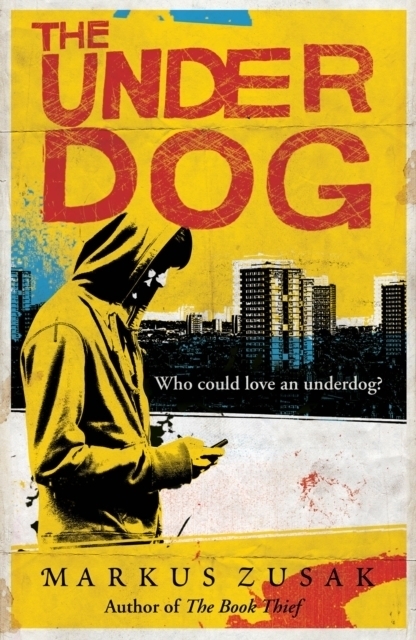 Cover: 9781849416993 | The Underdog | Markus Zusak | Taschenbuch | 159 S. | Englisch | 2013