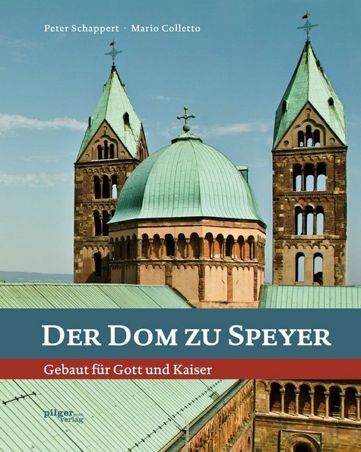 Cover: 9783942133487 | Der Dom zu Speyer | Gebaut für Gott und Kaiser | Peter Schappert