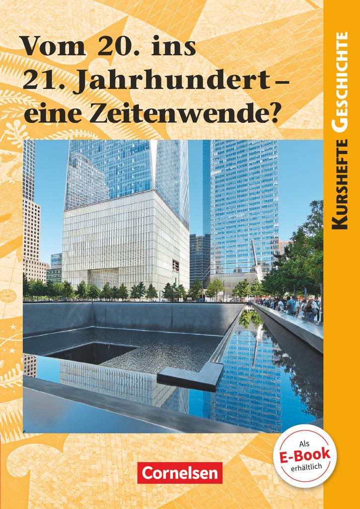 Cover: 9783062300974 | Kurshefte Geschichte: Vom 20. ins 21. Jahrhundert - eine Zeitenwende?