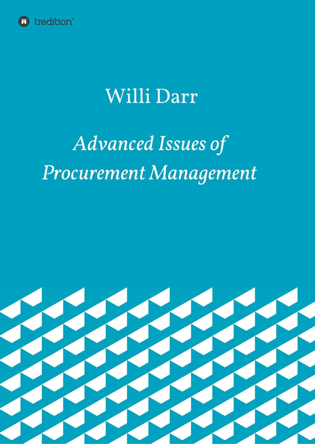 Cover: 9783748245988 | Advanced Issues of Procurement Management | Willi Darr | Taschenbuch