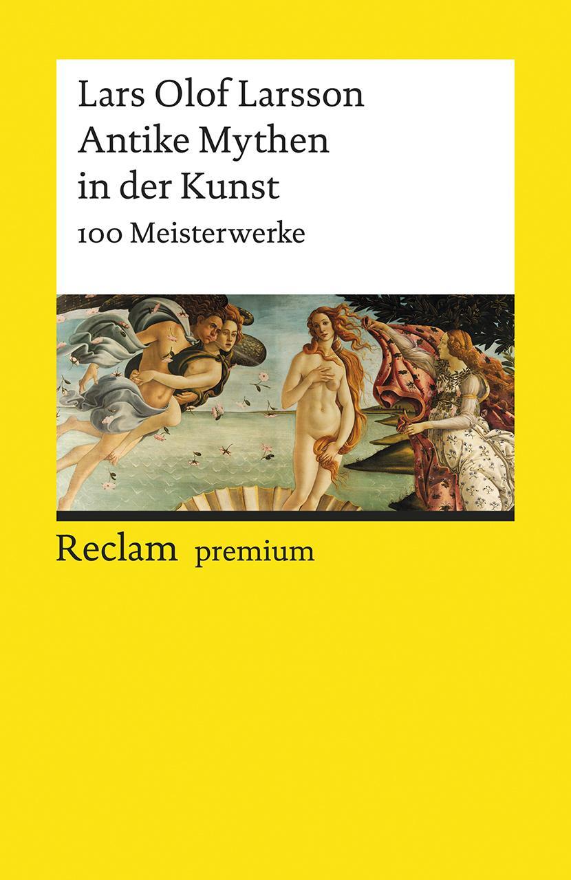 Cover: 9783150196717 | Antike Mythen in der Kunst | 100 Meisterwerke | Lars Olof Larsson