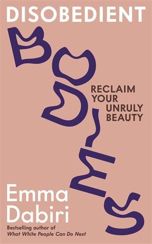 Cover: 9781800817920 | Disobedient Bodies | Reclaim Your Unruly Beauty | Emma Dabiri | Buch