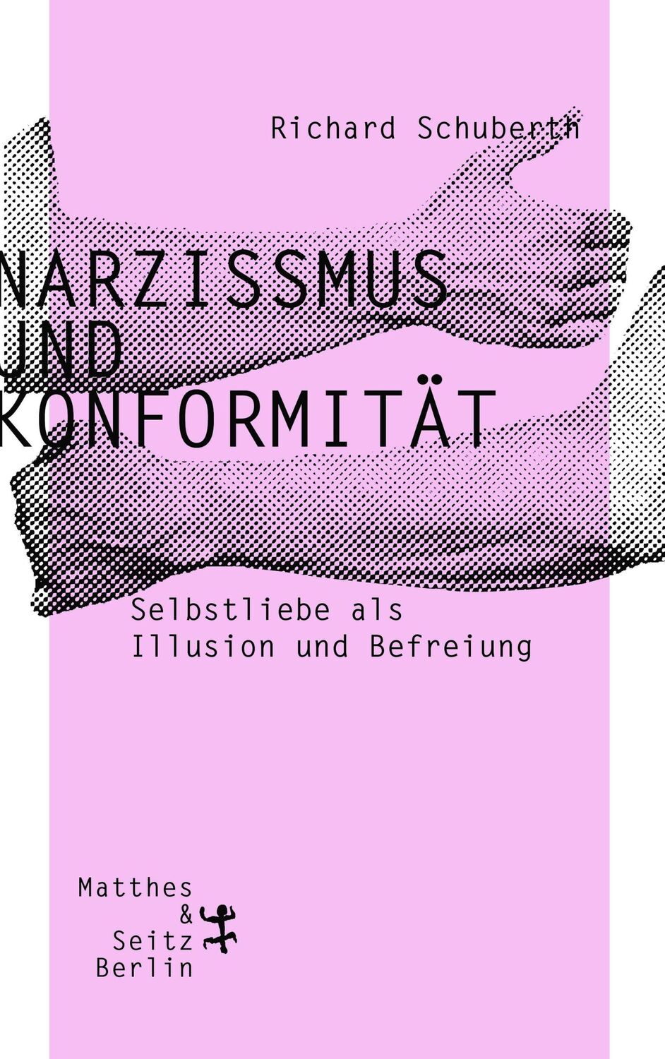 Cover: 9783957576347 | Narzissmus und Konformität | Selbstliebe als Illusion und Befreiung