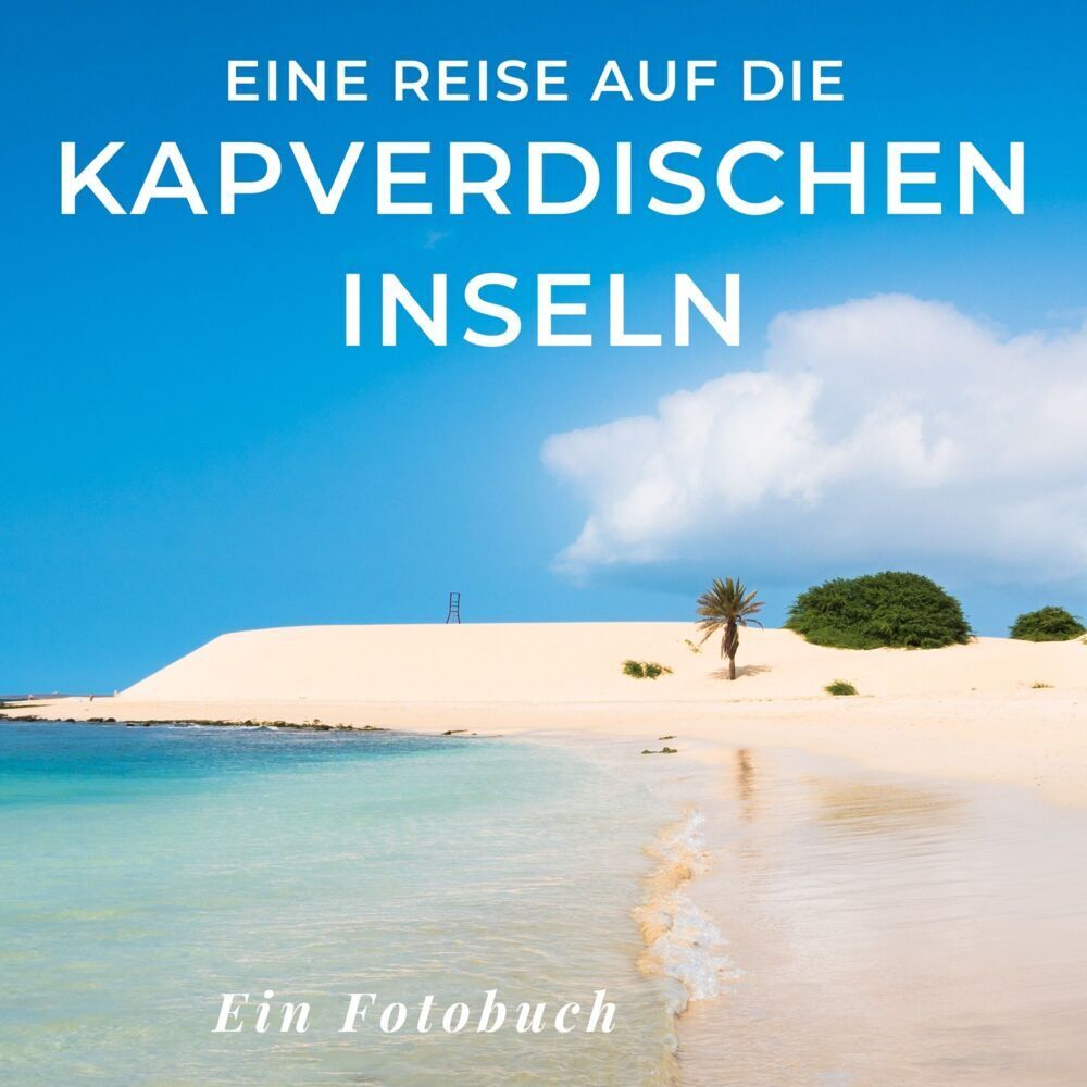 Cover: 9783750514737 | Eine Reise auf die Kapverdischen Inseln | Petra Willnauer (u. a.)
