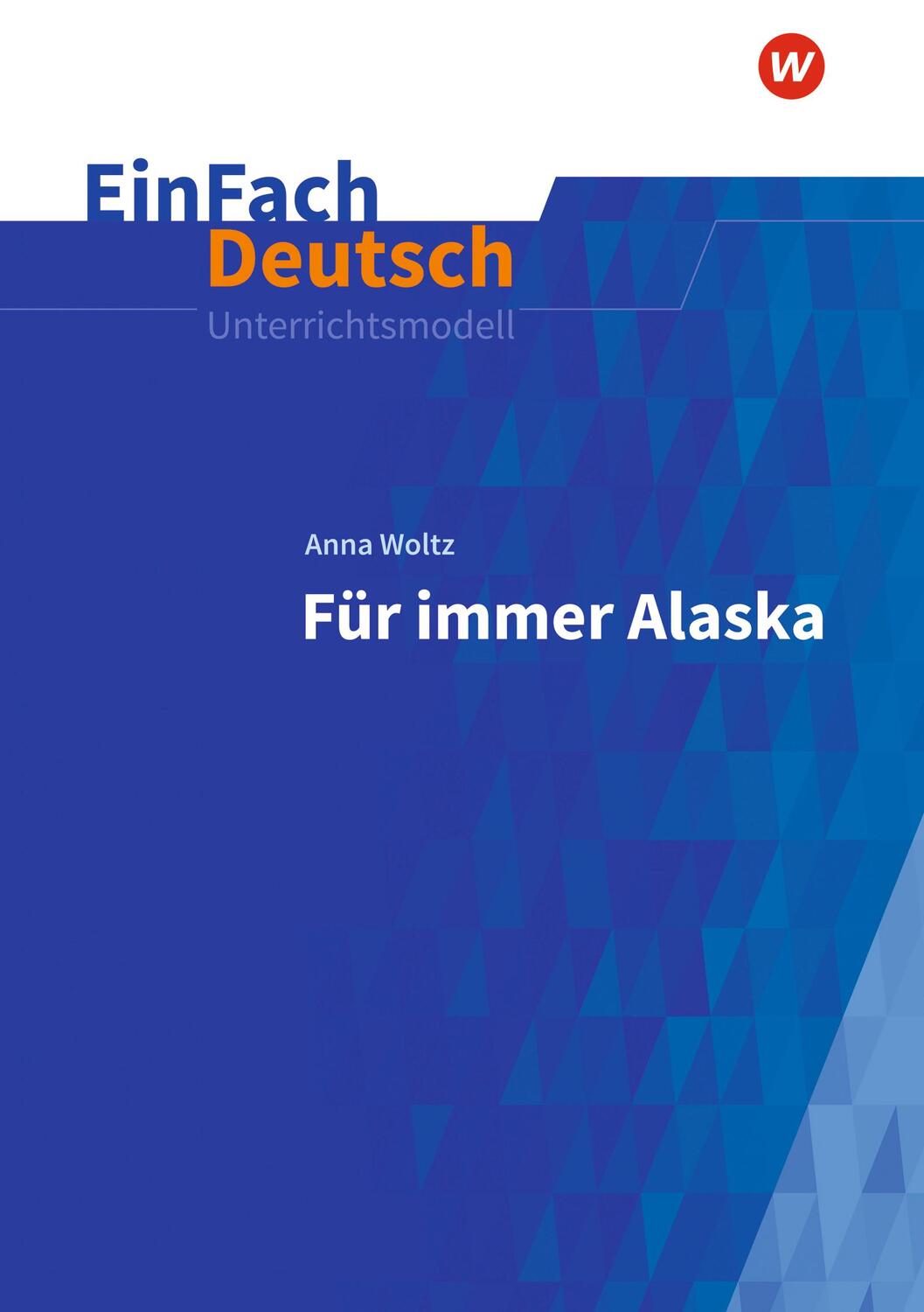 Cover: 9783140227766 | Für immer Alaska. EinFach Deutsch Unterrichtsmodelle | Klassen 8 - 10