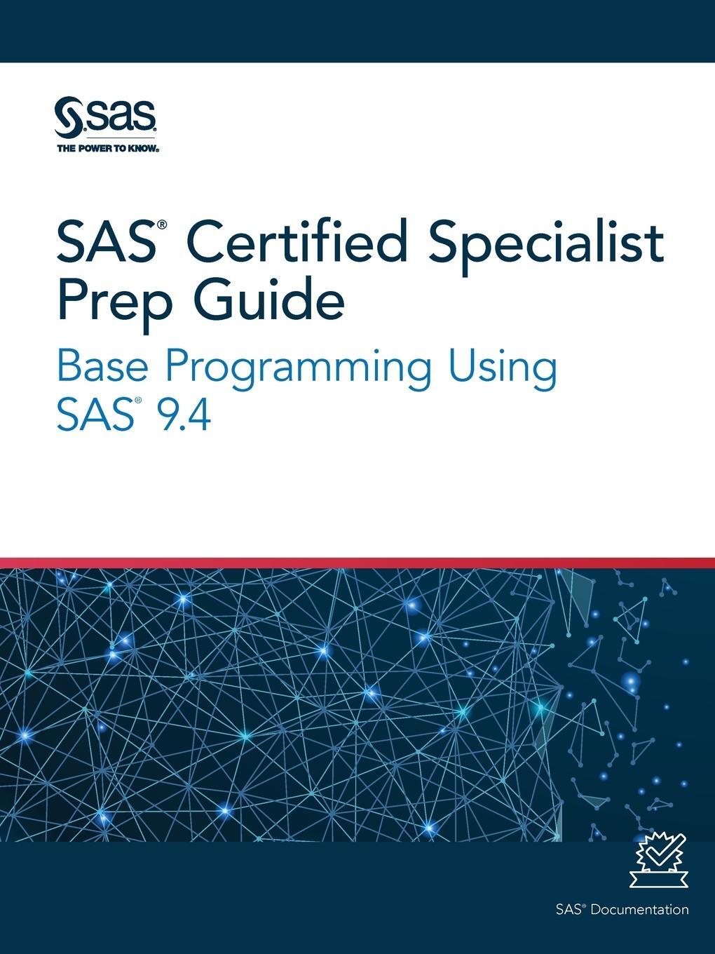 Cover: 9781642951790 | SAS Certified Specialist Prep Guide | Base Programming Using SAS 9.4