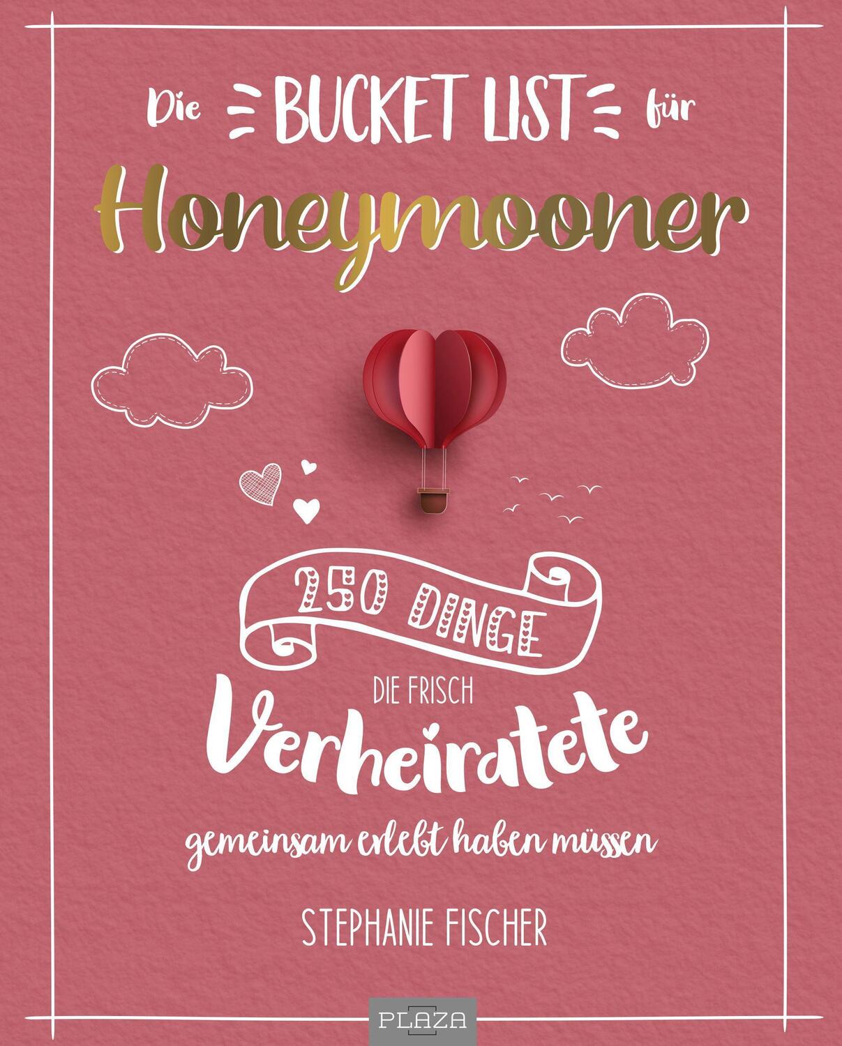 Cover: 9783966643610 | Die Bucket List für Honeymooner | Stephanie Fischer | Taschenbuch