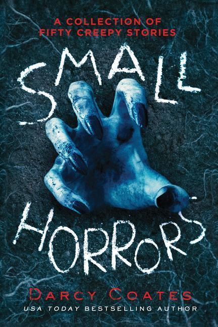 Cover: 9781728221762 | Small Horrors: A Collection of Fifty Creepy Stories | Darcy Coates