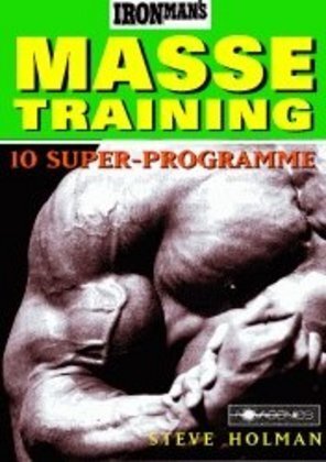 Cover: 9783929002171 | Ironman's Massetraining | 10 Super-Programme | Steve Holman | Buch