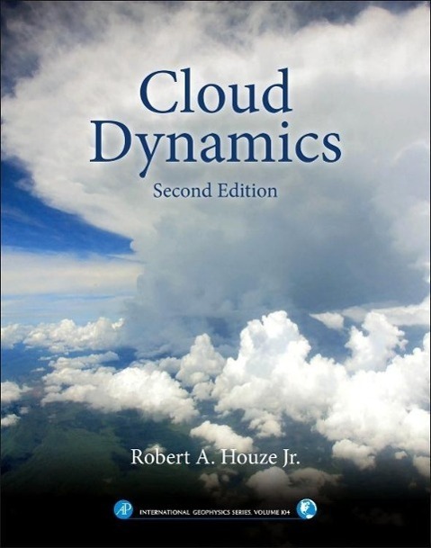 Cover: 9780123742667 | Cloud Dynamics | Volume 104 | Robert A Houze Jr | Buch | Englisch
