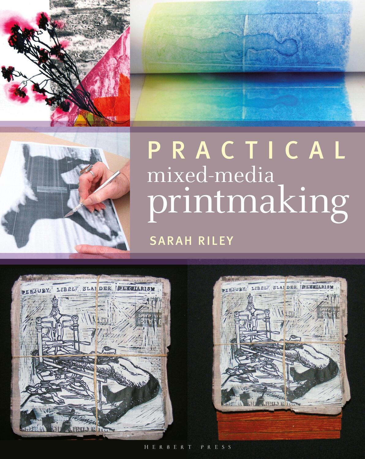 Cover: 9781789940084 | Practical Mixed-Media Printmaking | Sarah Riley | Taschenbuch | 2019