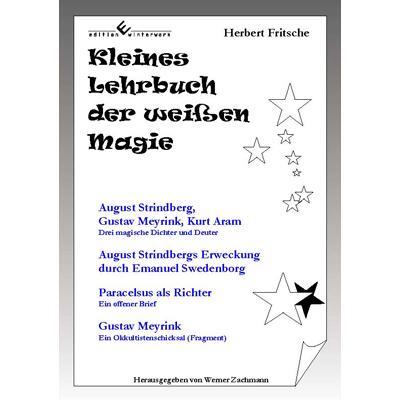 Cover: 9783864681028 | Kleines Lehrbuch der weißen Magie | Herbert Fritsche | Taschenbuch