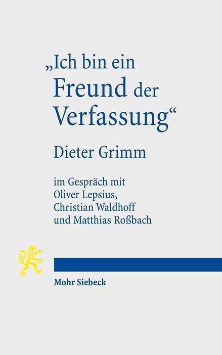 Cover: 9783161554490 | "Ich bin ein Freund der Verfassung" | Dieter Grimm (u. a.) | Buch