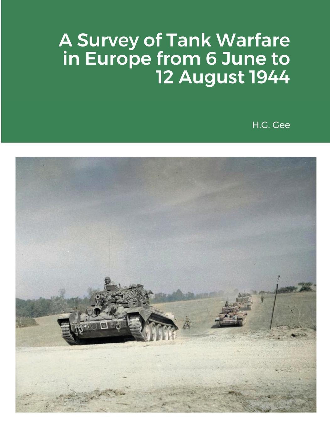 Cover: 9781716419485 | A Survey of Tank Warfare in Europe from 6 June to 12 August 1944 | Gee