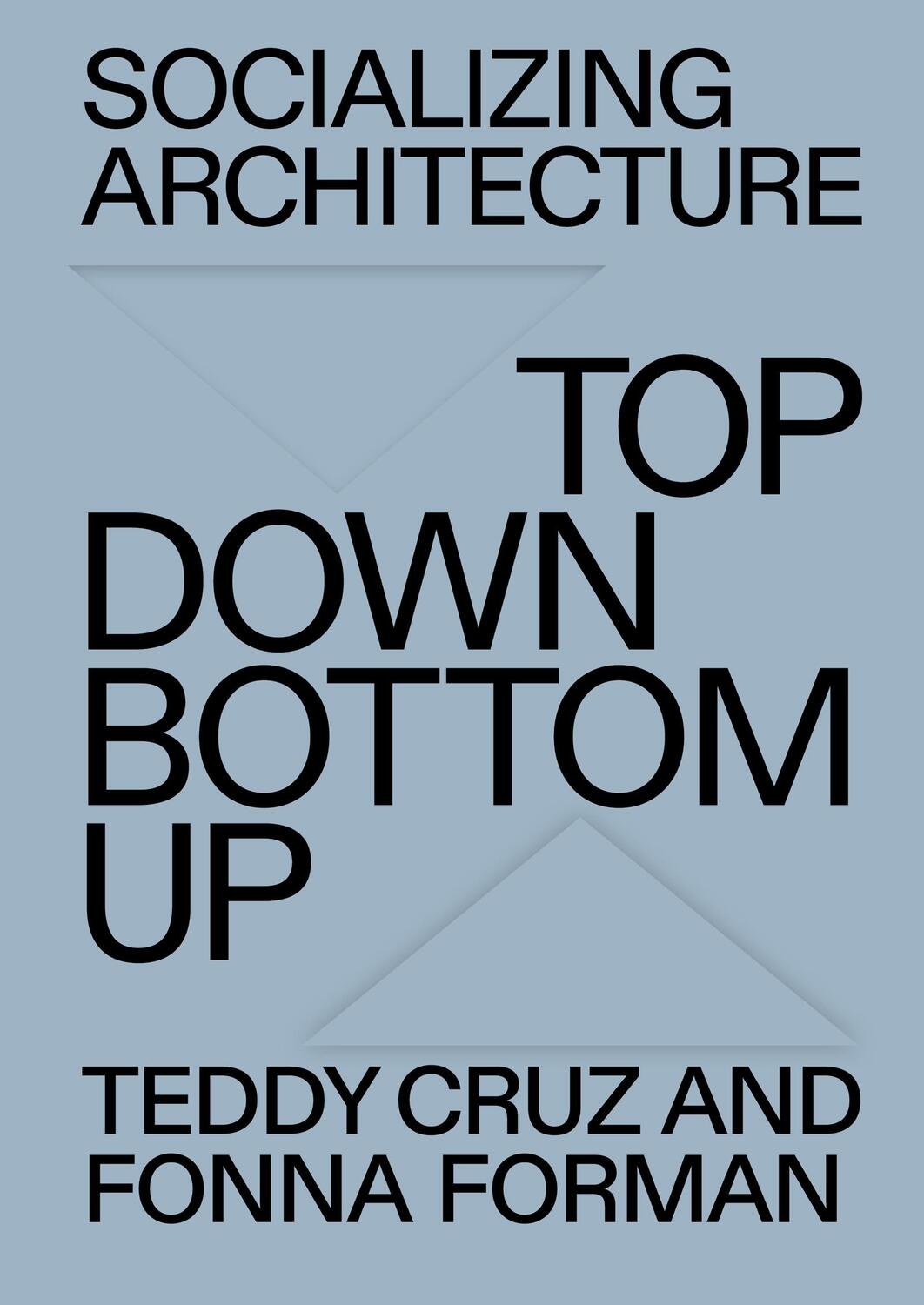 Cover: 9783775743228 | Socializing Architecture | Top Down / Bottom Up | Teddy Cruz (u. a.)