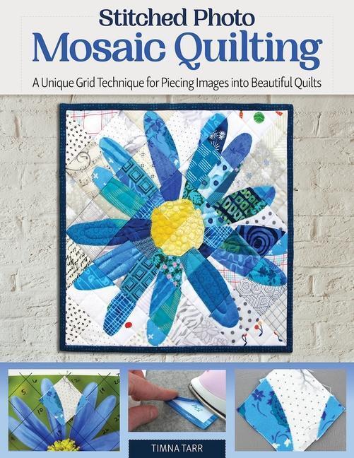Cover: 9781947163959 | Stitched Photo Mosaic Quilting | Timna Tarr | Taschenbuch | Englisch