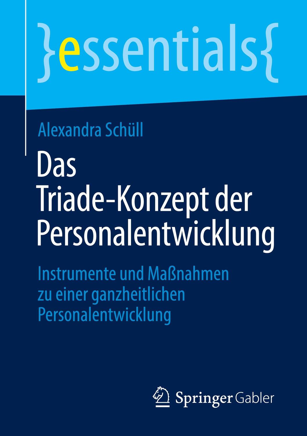Cover: 9783658314590 | Das Triade-Konzept der Personalentwicklung | Alexandra Schüll | Buch