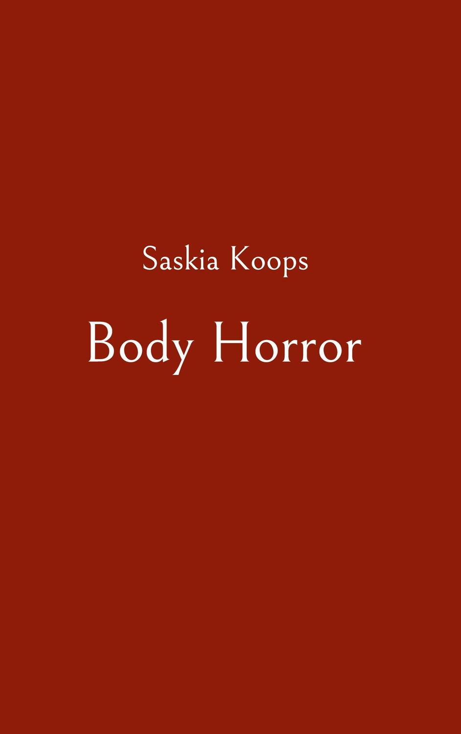 Cover: 9783754360255 | Body Horror | DE | Saskia Koops | Taschenbuch | Books on Demand