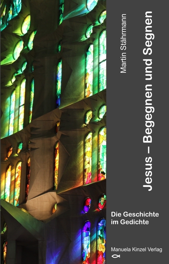Cover: 9783955441562 | Jesus - Begegnen und Segnen | Die Geschichte im Gedichte | Stährmann