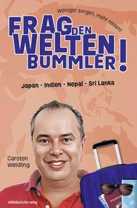 Cover: 9783963117619 | Frag den Weltenbummler · Asien | Japan, Indien, Nepal, Sri Lanka