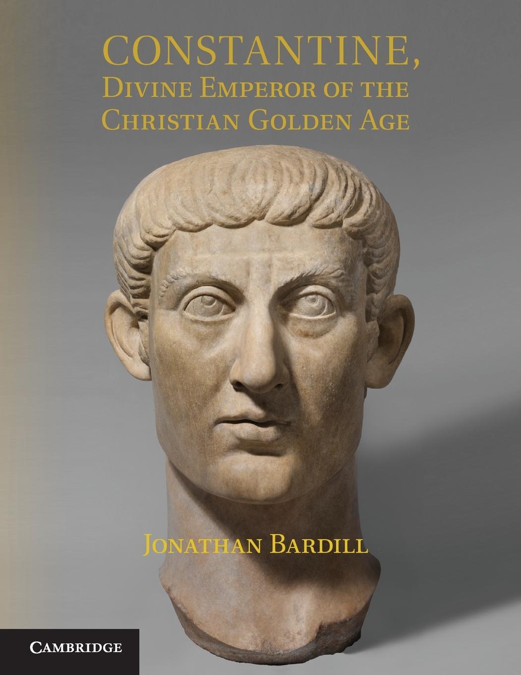 Cover: 9781107538986 | Constantine, Divine Emperor of the Christian Golden Age | Bardill