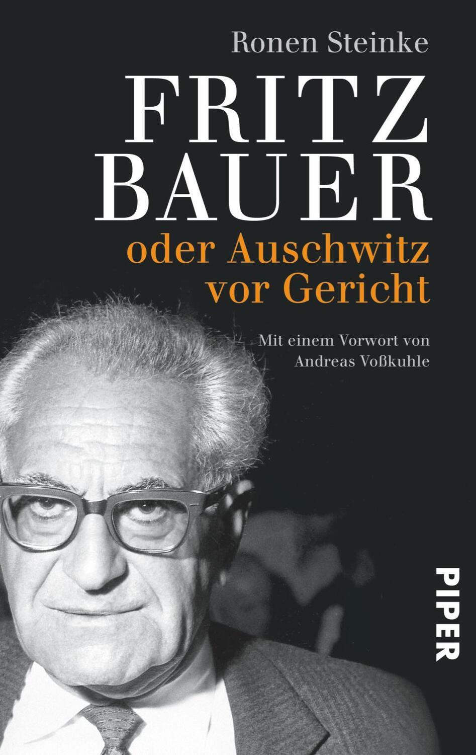 Cover: 9783492307093 | Fritz Bauer | oder Auschwitz vor Gericht | Ronen Steinke | Taschenbuch