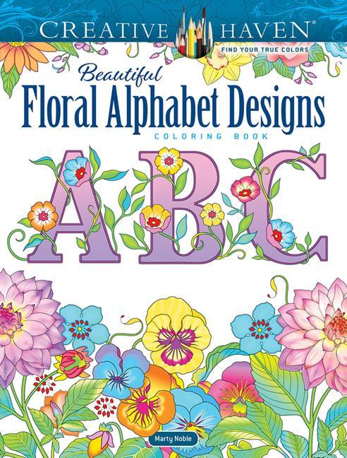Cover: 9780486850559 | Creative Haven Beautiful Floral Alphabet Designs Coloring Book | Noble