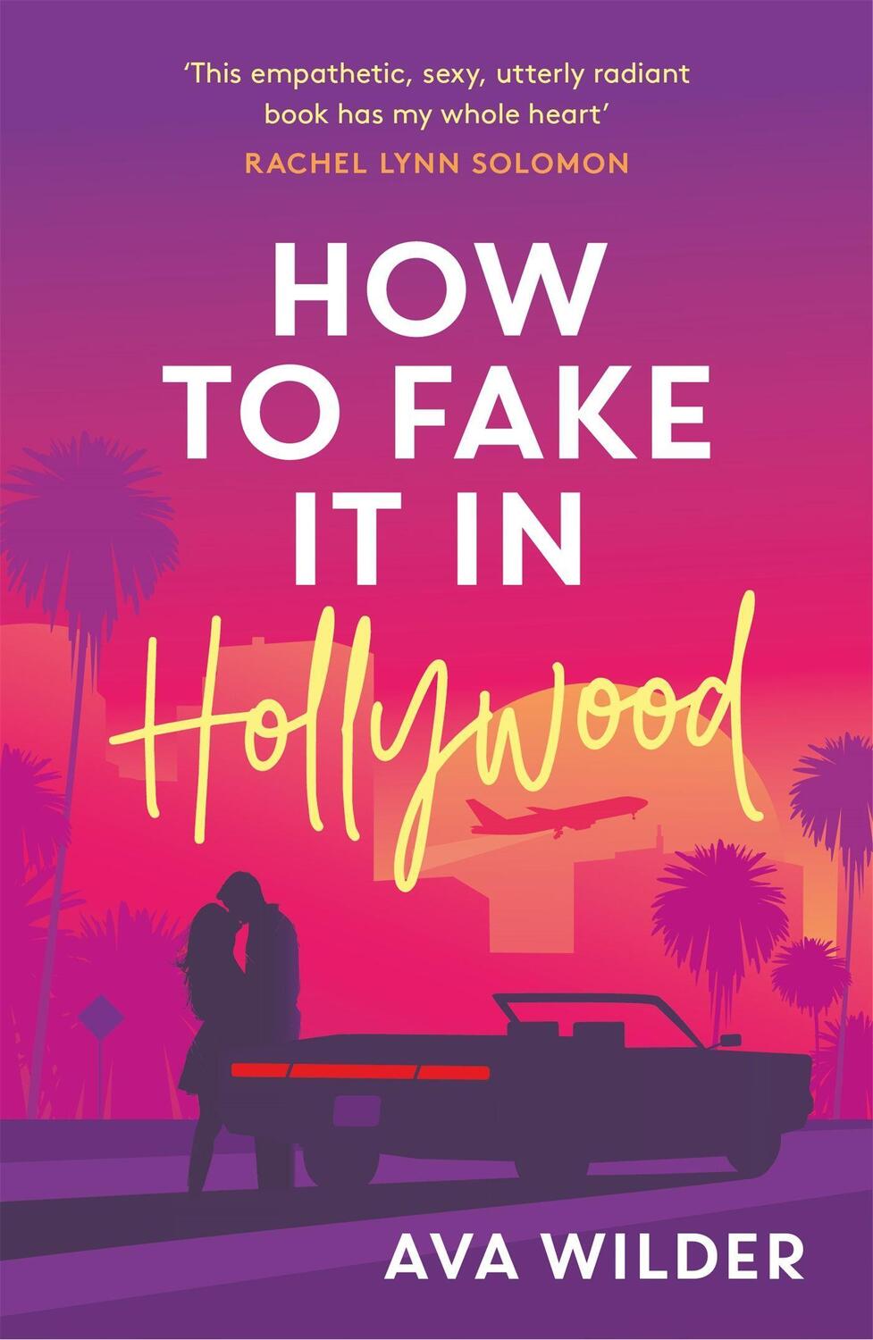 Cover: 9781472294968 | How to Fake it in Hollywood | A sensational fake-dating romance | Buch