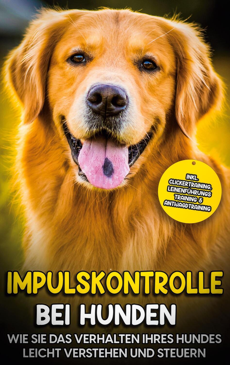 Cover: 9783755738848 | Impulskontrolle bei Hunden: Wie Sie das Verhalten Ihres Hundes...