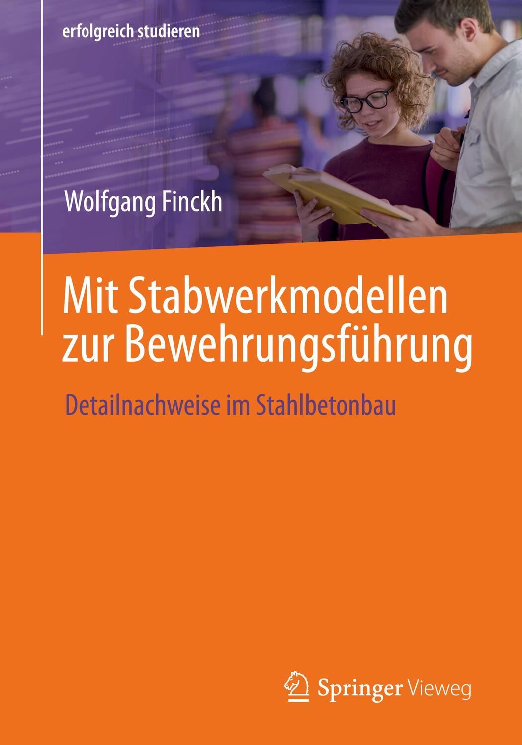Cover: 9783658408817 | Mit Stabwerkmodellen zur Bewehrungsführung | Wolfgang Finckh | Buch