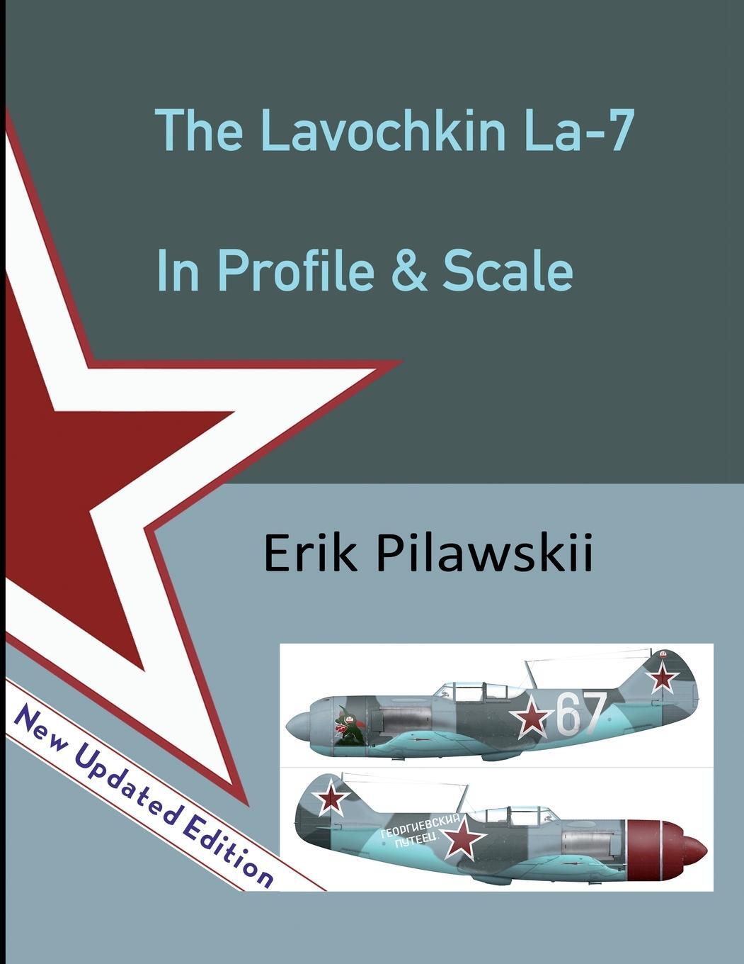 Cover: 9781008966673 | The Lavochkin La-7 In Profile &amp; Scale | Erik Pilawskii | Taschenbuch