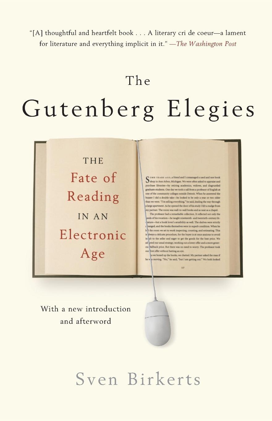 Cover: 9780865479579 | The Gutenberg Elegies | The Fate of Reading in an Electronic Age