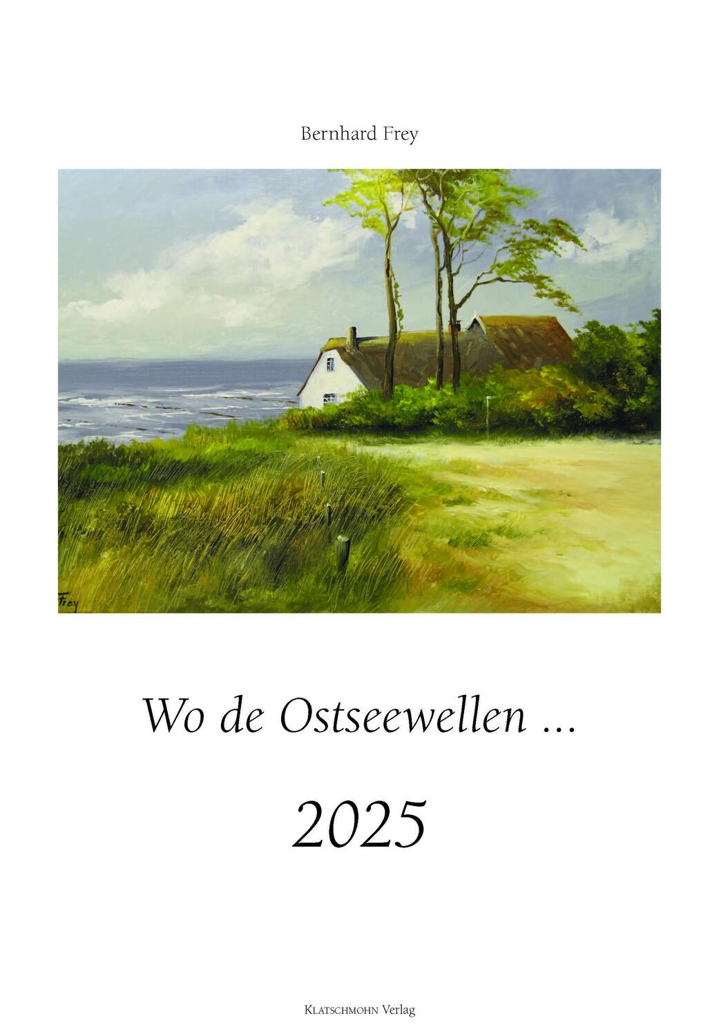 Cover: 9783941064997 | Wo de Ostseewellen 2025 | Kalender 2025 | Bernhard Frey | Kalender
