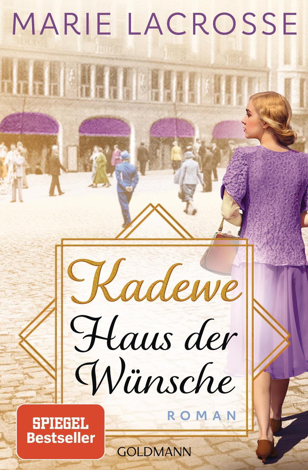 Cover: 9783442206391 | KaDeWe. Haus der Wünsche | Roman - Die Kaufhaus-Saga 2 | Lacrosse