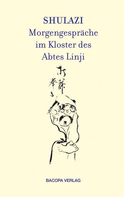 Cover: 9783901618864 | Shulazi Morgengespräche im Kloster des Abtes Linji | Laszlo Sari
